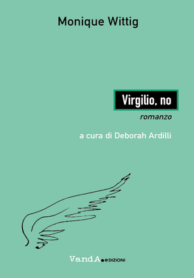 Monique Wittig - Virgilio, no (2026)