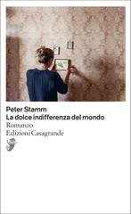 Peter Stamm – La dolce indifferenza del mondo (2020)