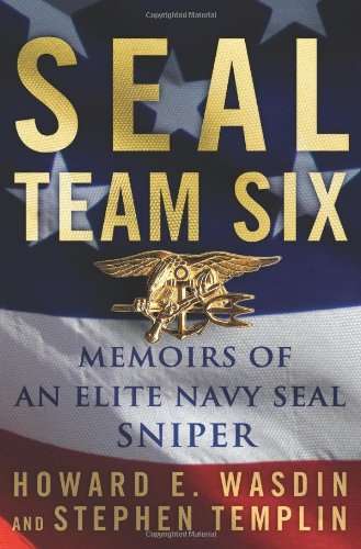 SEAL Team Six: Memoirs of an Élite Navy Sniper by Howard E. Wasdin & Stephen Templin