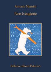 Antonio Manzini – Non è stagione (2015)