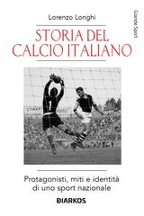 Lorenzo Longhi – Storia del calcio italiano (2026)
