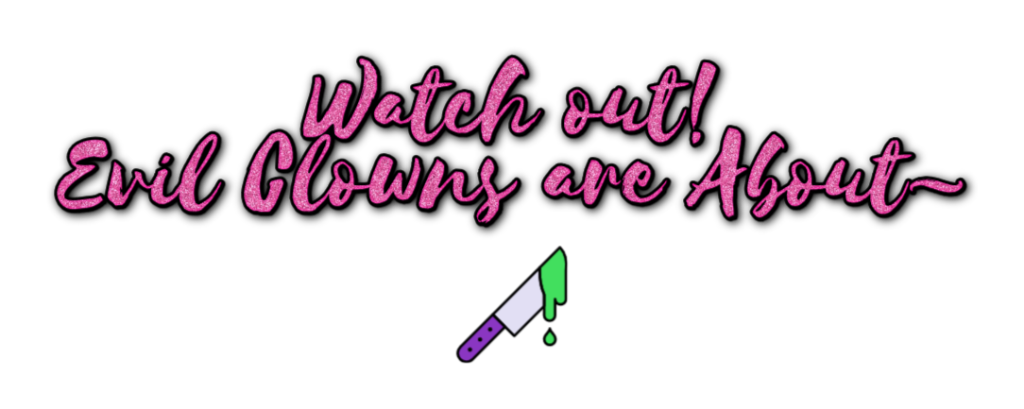 Watch-out-Evil-Clowns-are-Abo-14-09-2024.png
