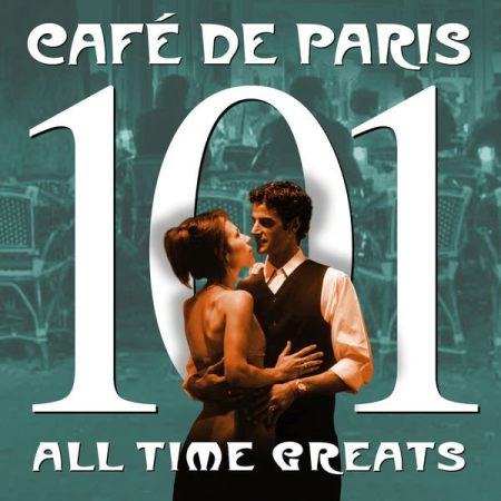 d5dde638 7e19 45b8 ab22 1387ccc89d4e - VA - Cafe De Paris - 101 All Time Greats (2014)