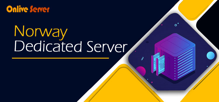 Norway Dedicated Server- Onlive Server