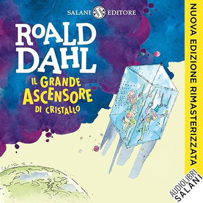 Roald Dahl - Il Grande Ascensore di Cristallo (2023) (mp3 - 128 kbps)