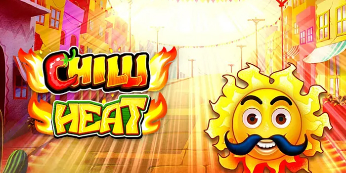 Trik Ampuh Main di Slot Chilli Heat Supaya Gacor