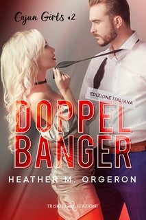 Heather M. Orgeron - Cajun Girls Vol. 2. Doppelbanger (2023)