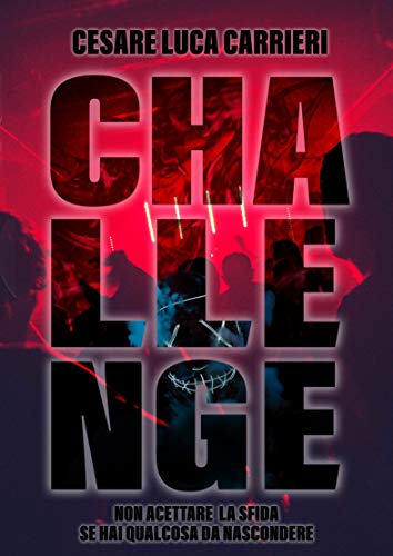 Cesare Luca Carrieri – Challenge. Non accettare la sfida (2021)