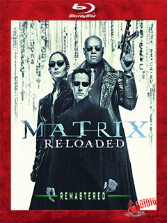 The.Matrix.2.Reloaded.Remastered.2003.BD25.Latino