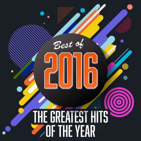 f13bd63e 7c9a 4bc0 85c3 cf1737a9e8cf - Various Artists - Best of 2016: The Greatest Hits of the Year (2020)