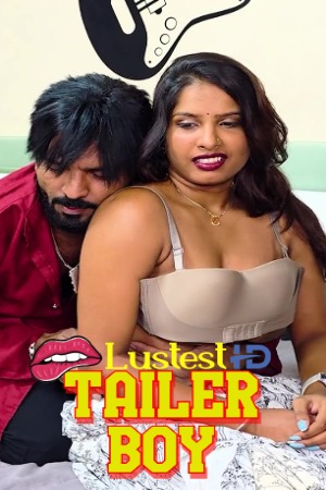 Tailer Boy (2025) Hindi Uncut Short Films