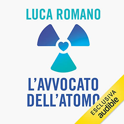 Luca Romano - L'avvocato dell'atomo꞉ In difesa dell'energia nucleare (2023) (mp3 - 128 kbps)