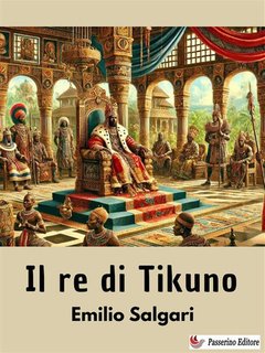 Emilio Salgari - Il re di Tikuno (2024)