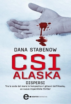 Dana Stabenow - CSI Alaska. Dispersi (2012)