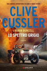 Clive Cussler, Robin Burcell – Lo spettro grigio (2022)