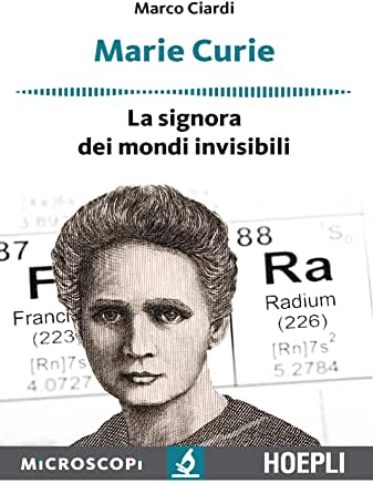 Marco Ciardi -- Marie Curie: La signora dei mondi invisibili (2018)