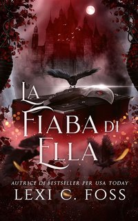 Lexi C. Foss - La Regina dei Fae di Mezzanotte Vol. 0. La fiaba di Ella (2024)