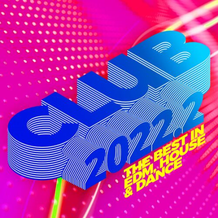 VA - Club 2022.2 The Best in EDM, House & Dance (2022)