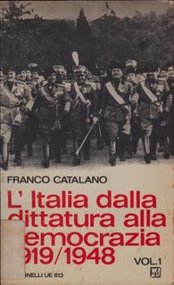 Franco Catalano - L'Italia dalla dittatura alla democrazia 1919-1948. Volume 1 (1972)