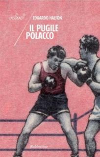 Eduardo Halfon - Il pugile Polacco (2014)