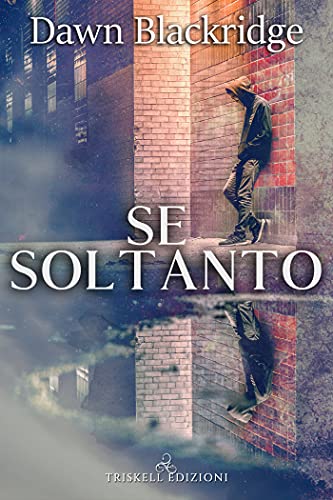 Dawn Blackridge – Se soltanto (2021)