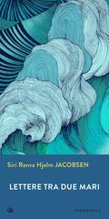 Siri Ranva Hjelm Jacobsen – Lettere tra due mari (2021)