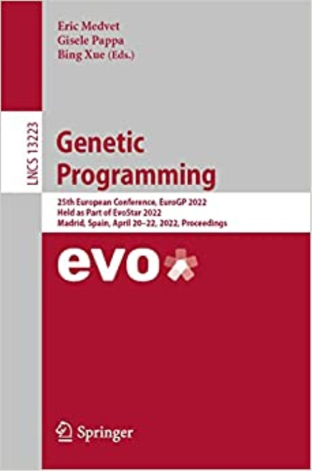 Genetic Programming: 25th European Conference, EuroGP 2022, Held as Part of EvoStar 2022, Madrid, Spain, April