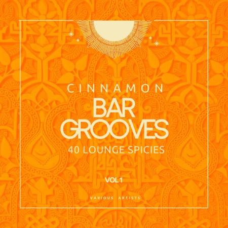 VA - Cinnamon Bar Grooves (40 Lounge Spices) Vol 1 (2023)
