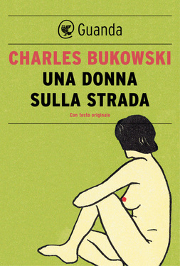 Charles Bukowski – Una donna sulla strada (2016)