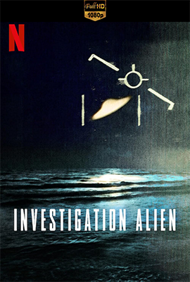 Investigation Alien: indagine sugli UFO - Stagione 1 (2024) [Completa] WEB-DL 1080p E-AC3 ITA ENG SUBS