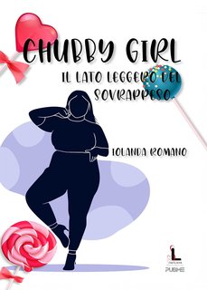 Iolanda Romano - Chubby Girl: Il lato leggero del sovrappeso (2024)