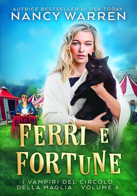 Nancy Warren - I Vampiri del Circolo della Maglia Vol. 6. Ferri e Fortune (2026)