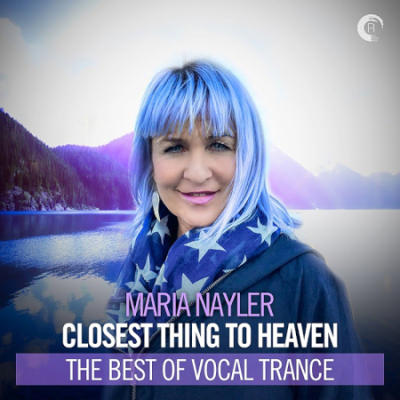 VA - Maria Nayler - Closest Thing To Heaven The Best of Vocal Trance (2020)