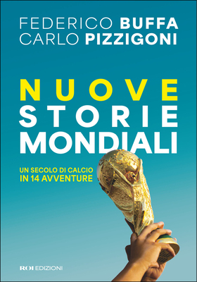 Federico Buffa, Carlo Pizzigoni - Nuove storie mondiali (2026)