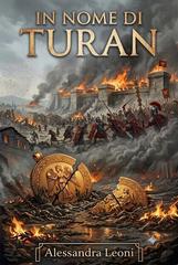 Alessandra Leoni – In nome di Turan (2026)