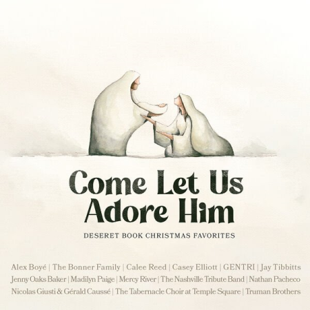 VA - Come Let Us Adore Him: Deseret Book Christmas Favorites (2022)