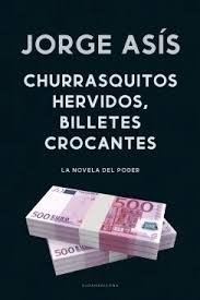 CHURRASQUITOS, HERVIDOS, BILLETES CROCANTES, JORGE ASIS