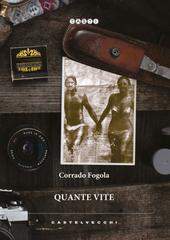 Corrado Fogola – Quante vite (2024)