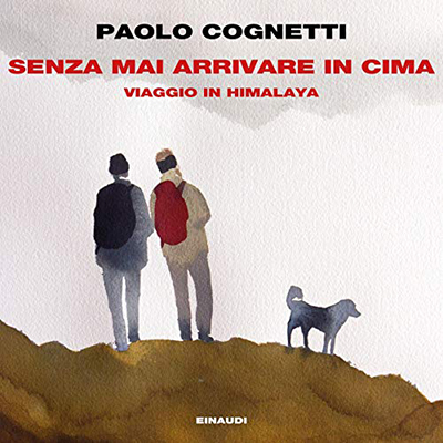 Paolo Cognetti - Senza mai arrivare in cima꞉ Viaggio in Himalaya (2018) (mp3 - 128 kbps)