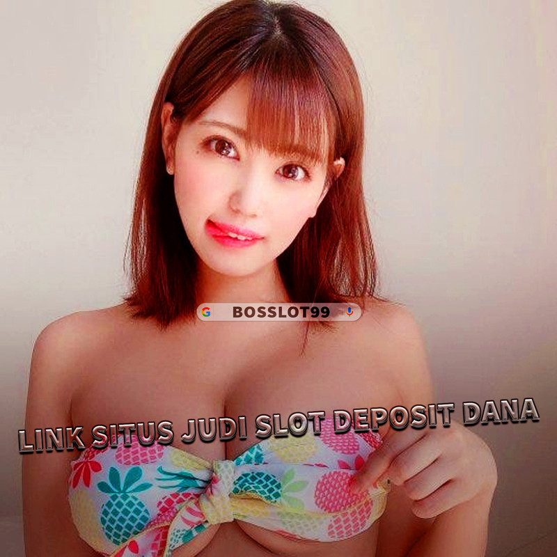 BOSSLOT99 🔥 Link Situs Judi Slot Deposit Dana Terbaru Tanpa Potongan Resmi
