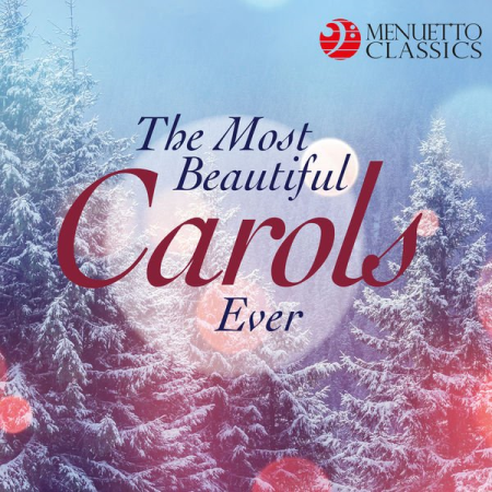 Various Artists   The Most Beautiful Carols Ever (Legendary Choirs Sing Christmas Favorites) (2018)