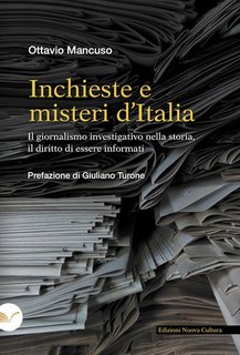 Ottavio Mancuso - Inchieste e misteri d'Italia. Il giornalismo investigativo nella storia, il diritto di essere informati (2024)