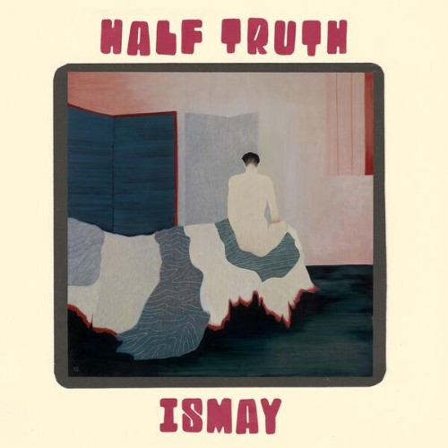 Ismay - Half Truth (2026)