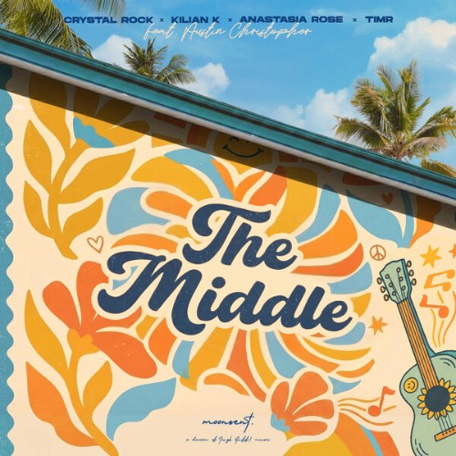Crystal Rock x Kilian K x Anastasia Rose x Timr - The Middle (2026) MP3