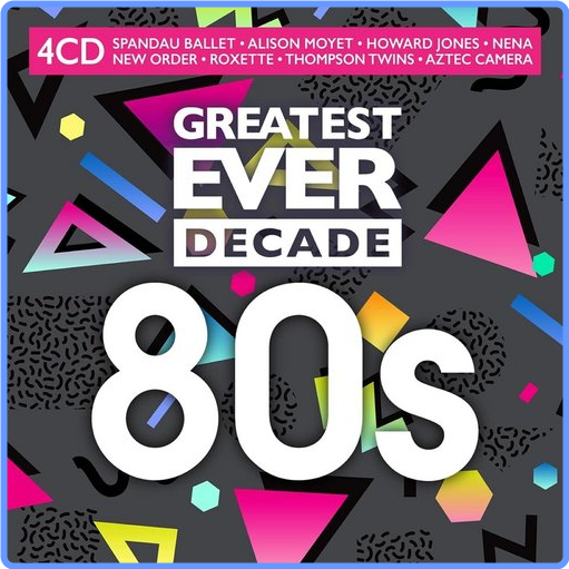 Greatest Ever Decade  The Eighties (4CD, Compilation, 2021) FLAC LossLess