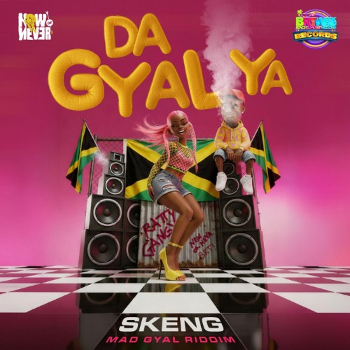 Skeng-Da-Gyal-Ya-Mad-Gyal-Riddim-SINGLE-