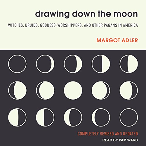 Margot Adler Drawing Down the Moon - Witches, Druids, Goddess-Worshippers, and Other Pagans in America