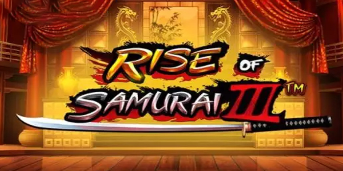 Cara Efektif Dapatkan Jackpot Slot Rise of Samurai 3 dengan Mudah