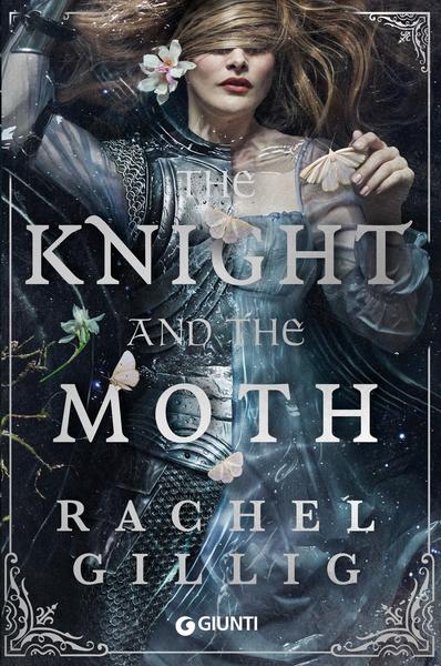 Rachel Gillig – The Knight and the Moth. Il regno di Stonewater Vol. 1 (2025)