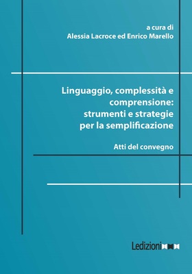 Alessia Lacroce, Enrico Marello (a cura di) - Linguaggio, complessità e comprensione: strumenti e strategie per la semplificazione (2026)